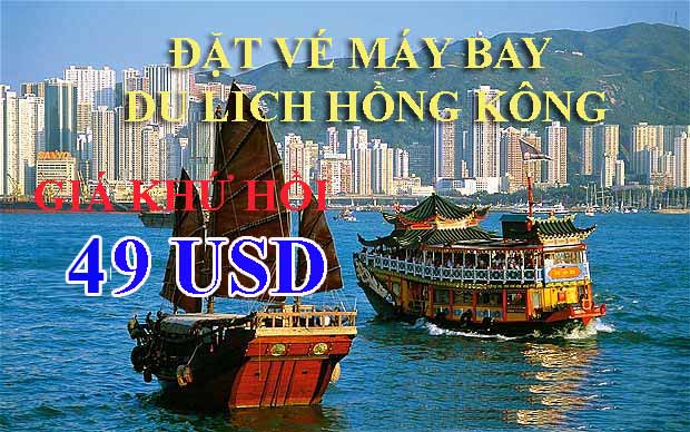 Muốn mua vé đi Hồng Kông 49 USD làm thế nào?