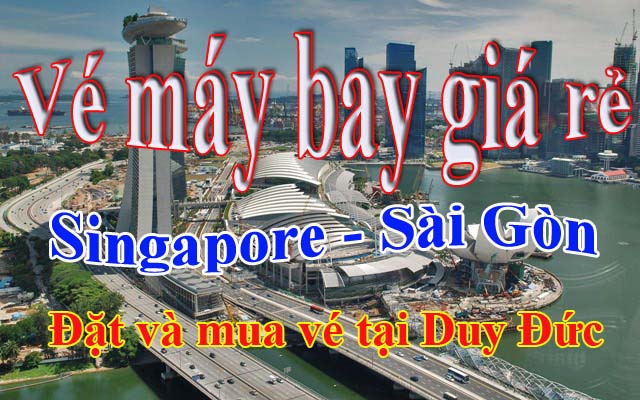 Vé máy bay Singapore đi Sài Gòn giá rẻ