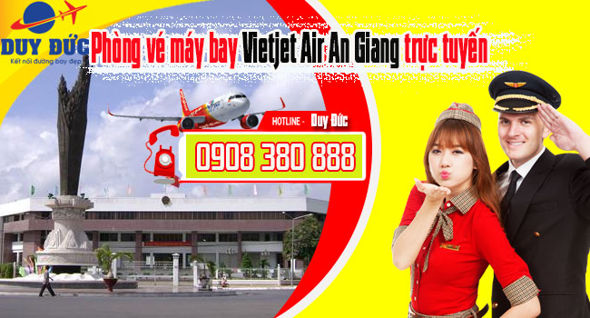 Phòng vé máy bay Vietjet Air An Giang trực tuyến