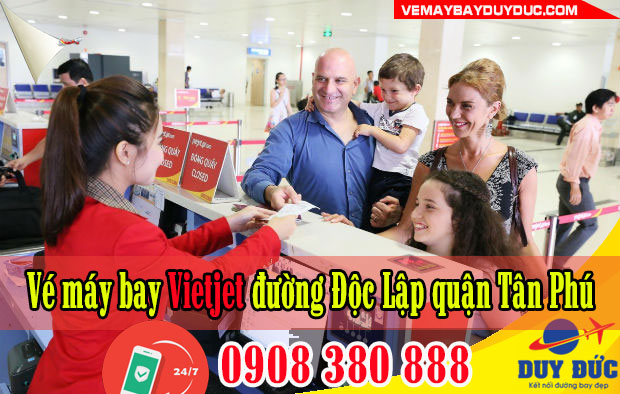 Đại lý bán Vé máy bay Vietjet đường Độc Lập quận Tân Phú