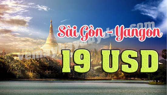 Du lịch Yangon giá vé siêu rẻ 19 USD khứ hồi