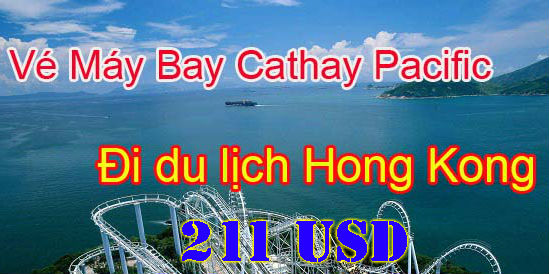 Vé máy bay khuyến mãi Hồng Kông 211 USD