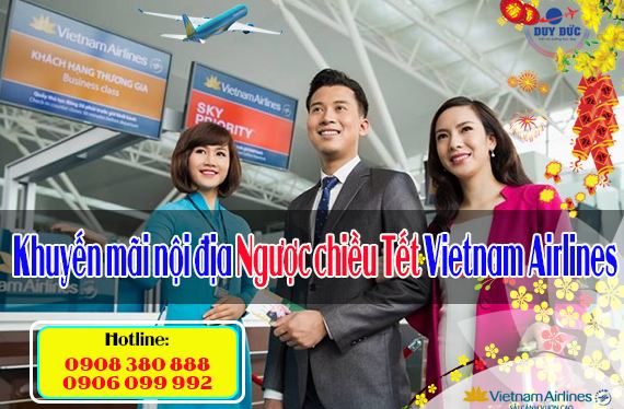 Vé rẻ bay Lệch chiều tết 2018 từ Vietnam Airlines