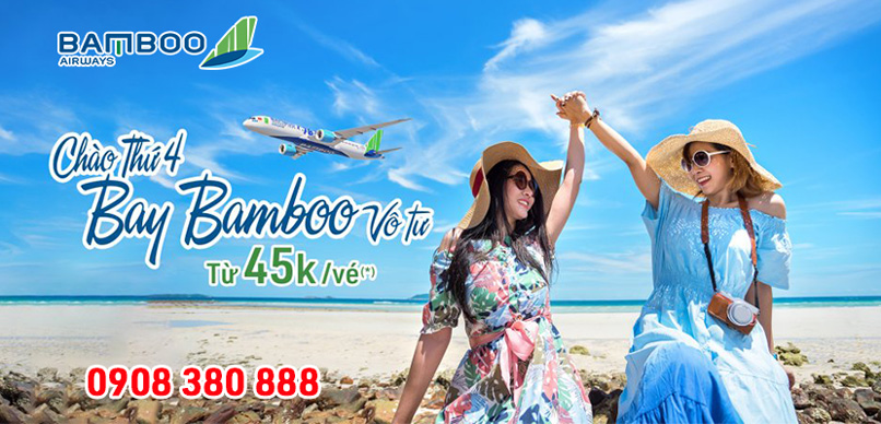 Chào thứ 4 bay Bamboo Airways vô tư chỉ từ 45K